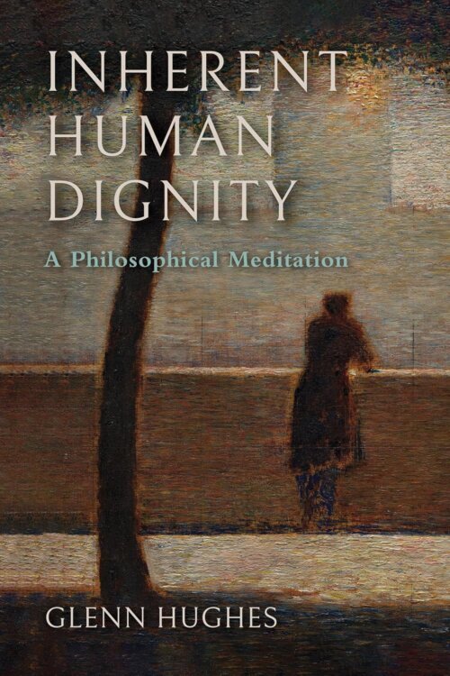 The Enduring Relevance Of Human Dignity Voegelinview